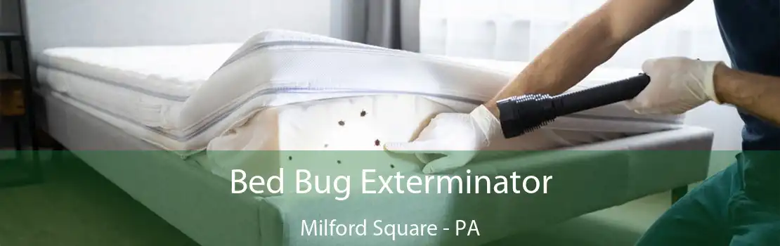 Bed Bug Exterminator Milford Square - PA