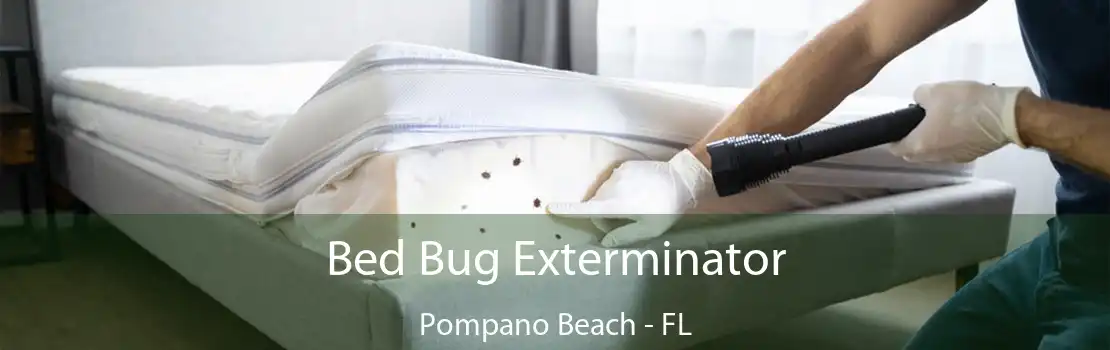 Bed Bug Exterminator Pompano Beach - FL