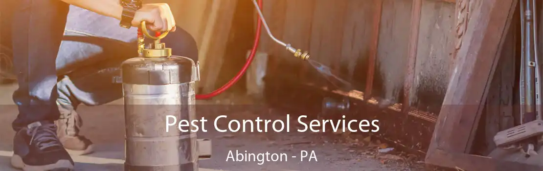 Pest Control Services Abington - PA