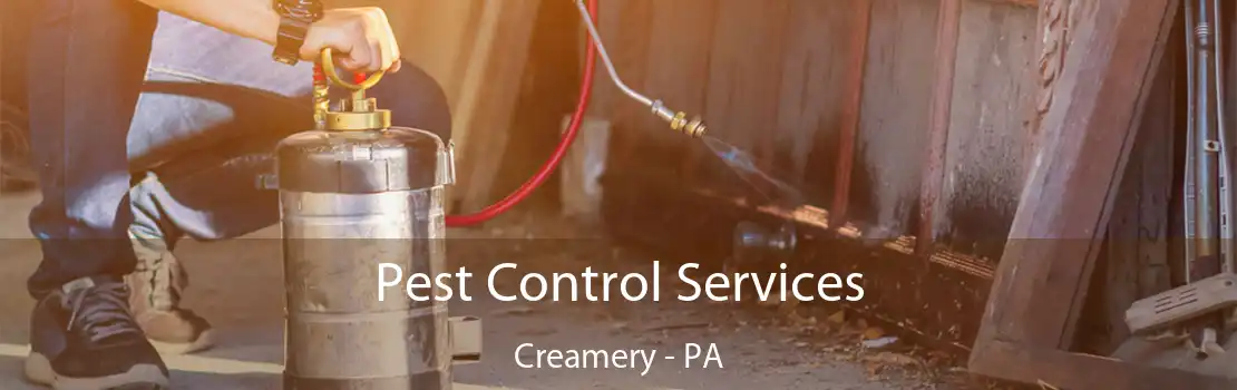 Pest Control Services Creamery - PA