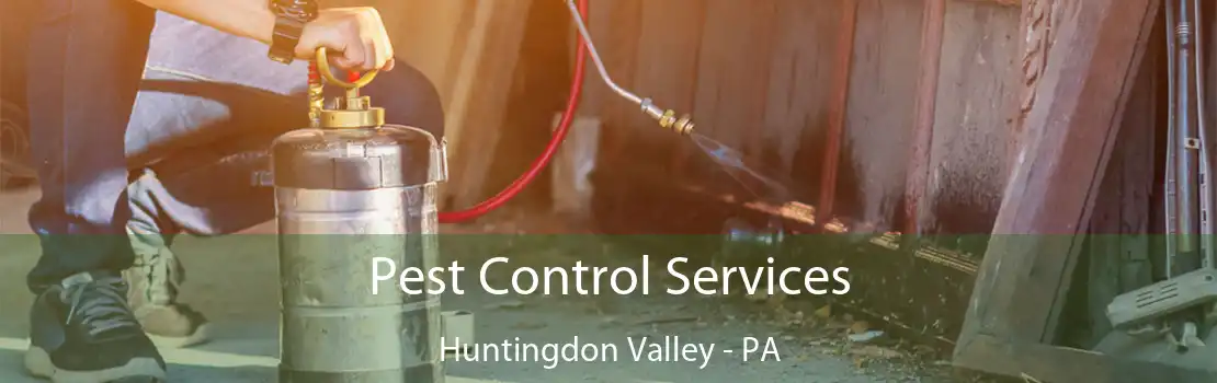 Pest Control Services Huntingdon Valley - PA