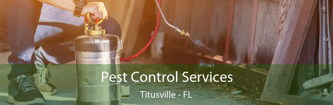 Pest Control Services Titusville - FL